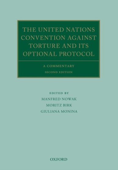 The United Nations Convention Against Torture and its Optional Protocol : A Commentary