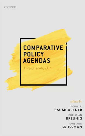 Comparative Policy Agendas : Theory, Tools, Data