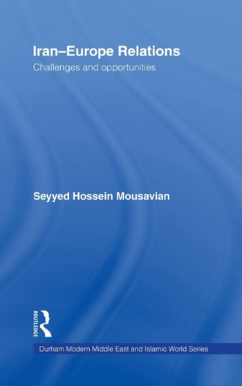 Iran-Europe Relations : Challenges and Opportunities