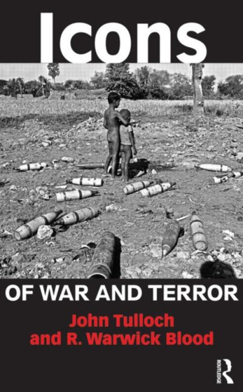 Icons of War and Terror : Media Images in an Age of International Risk
