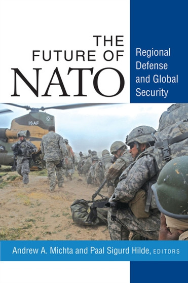 The Future of NATO : Regional Defense and Global Security