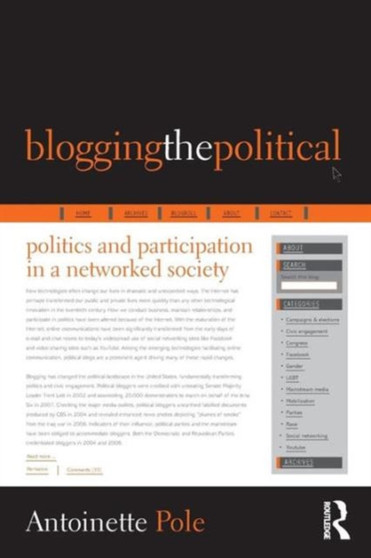 Blogging the Political : Politics and Participation in a Networked Society
