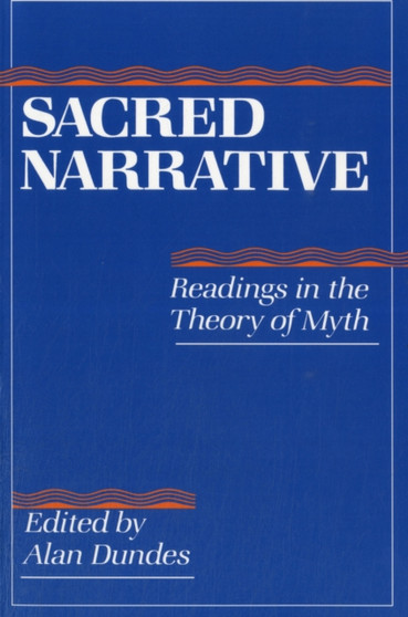 Sacred Narrative : Readings in the Theory of Myth
