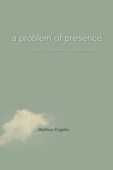 A Problem of Presence : Beyond Scripture in an African Church : 2