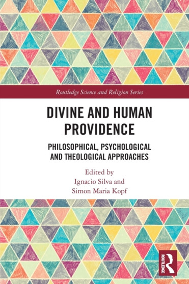 Divine and Human Providence : Philosophical, Psychological and Theological Approaches