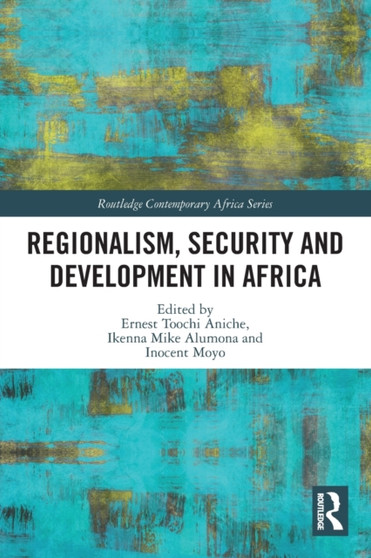 Regionalism, Security and Development in Africa