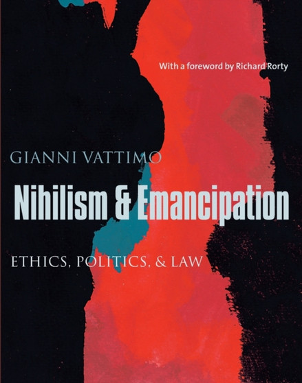 Nihilism and Emancipation : Ethics, Politics, and Law