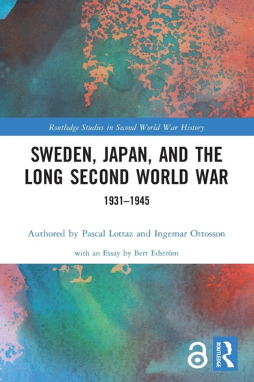 Sweden, Japan, and the Long Second World War : 1931-1945