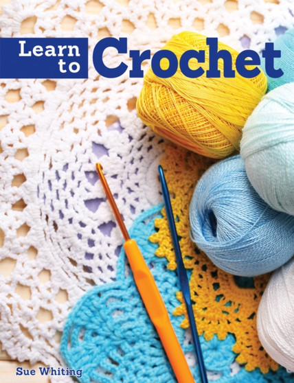 Learn to Crochet by Sue Whiting - Paperback