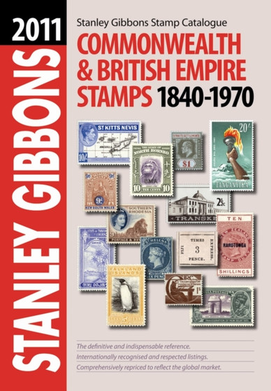 Stanley Gibbons Stamp Catalogue Commonwealth & Empire Stamps 1840-1970 by Hugh Jefferies - Hardback