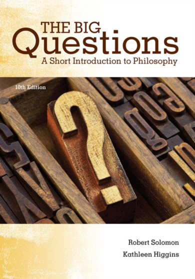 The Big Questions : A Short Introduction to Philosophy