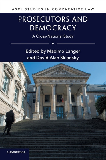 Prosecutors and Democracy : A Cross-National Study
