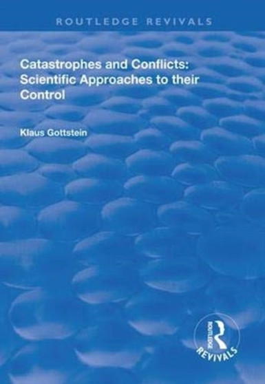 Catastrophes and Conflicts : Scientific Approaches to Their Control