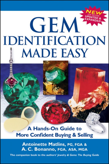 Gem Identification Made Easy : A Hands-On Guide to More Confident Buying & Selling by Antoinette Leonard PG Matlins - Hardback