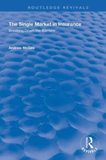 The Single Market in Insurance : Breaking Down the Barriers