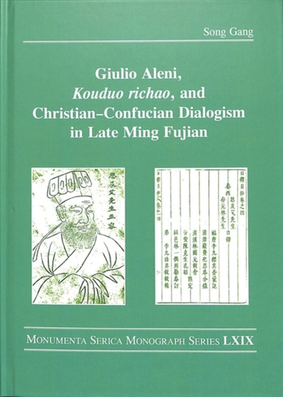 Giulio Aleni, Kouduo richao, and Christian???Confucian Dialogism in Late Ming Fujian