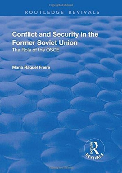 Conflict and Security in the Former Soviet Union : The Role of the OSCE