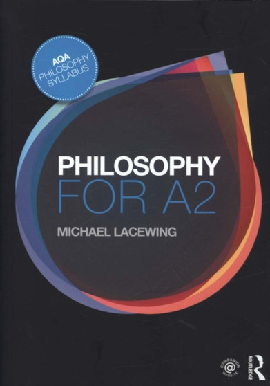 Philosophy for A2 : Ethics and Philosophy of Mind