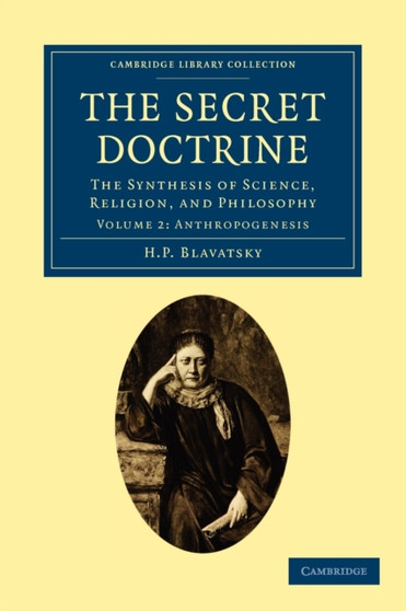 The Secret Doctrine : The Synthesis of Science, Religion, and Philosophy : Volume 2