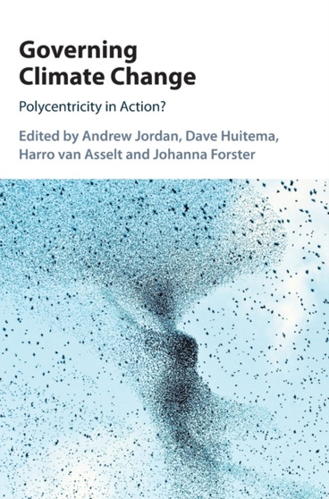 Governing Climate Change : Polycentricity in Action?