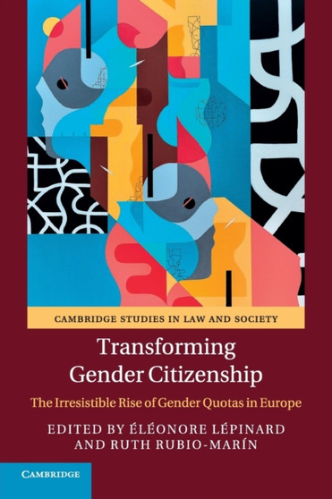 Transforming Gender Citizenship : The Irresistible Rise of Gender Quotas in Europe