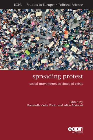 Spreading Protest : Social Movements in Times of Crisis
