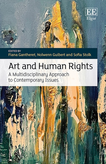 Art and Human Rights : A Multidisciplinary Approach to Contemporary Issues