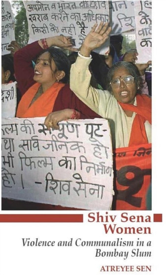 Shiv Sena Women : Violence and Communalism in a Bombay Slum