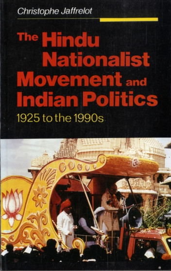Hindu Nationalist Movement and Indian Politics : 1925 to the 1990s