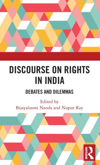 Discourse on Rights in India : Debates and Dilemmas