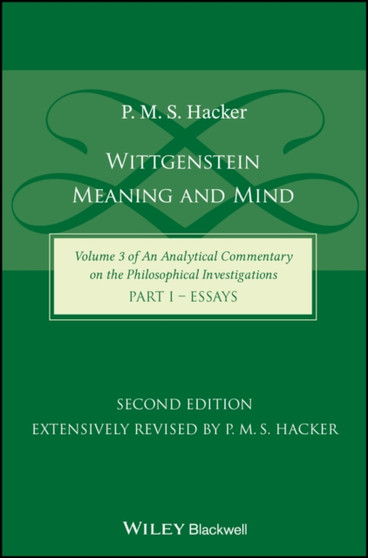 Wittgenstein : Meaning and Mind (Volume 3 of an Analytical Commentary on the Philosophical Investigations), Part 1: Essays