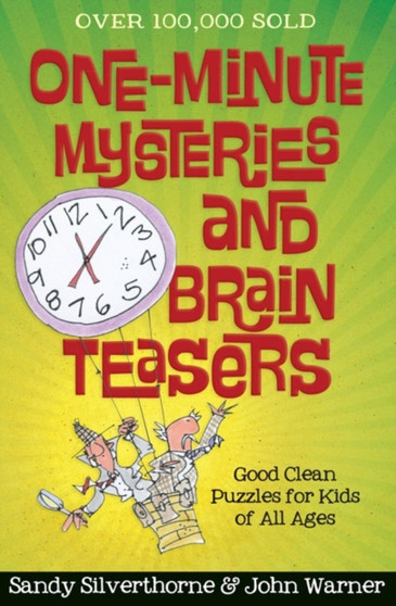 One-Minute Mysteries and Brain Teasers : Good Clean Puzzles for Kids of All Ages by Sandy Silverthorne - Paperback