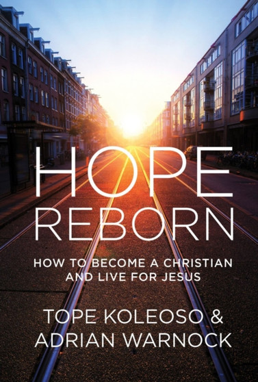 Hope Reborn : How to Become a Christian and Live for Jesus