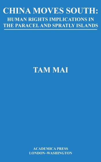 China Moves South : Human Rights Implications in the Paracel and Spratly Islands