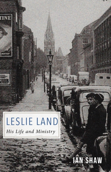 Leslie Land : His Life and Ministry