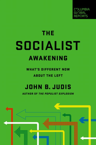 The Socialist Awakening : What's Different Now About the Left