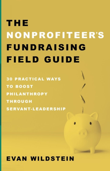 The Nonprofiteer's Fundraising Field Guide