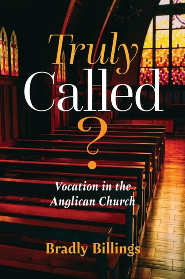 Truly Called? : Vocation in the Anglican Church