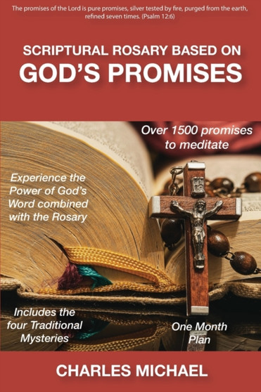 Scriptural Rosary based on God's Promises : over 1500 promises to meditate
