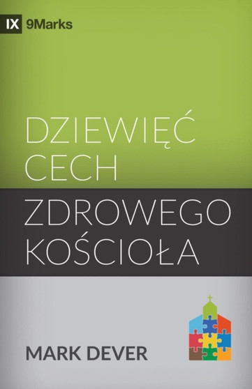 Dziewi&281;c cech zdrowego ko&347;ciola (Nine Marks of a Healthy Church) (Polish)