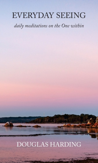 Everyday Seeing : daily meditations on the One within