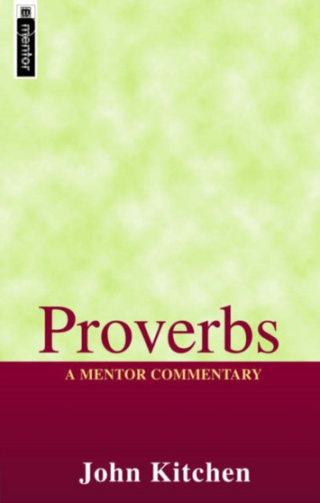 Proverbs : A Mentor Commentary