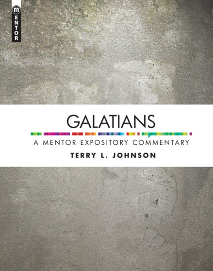Galatians : A Mentor Expository Commentary