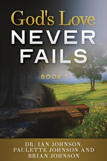 God's Love Never Fails : Book 1