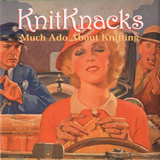 KnitKnacks : Much Ado About Knitting by Kari A. Cornell - Hardback