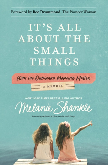 It's All About the Small Things : Why the Ordinary Moments Matter