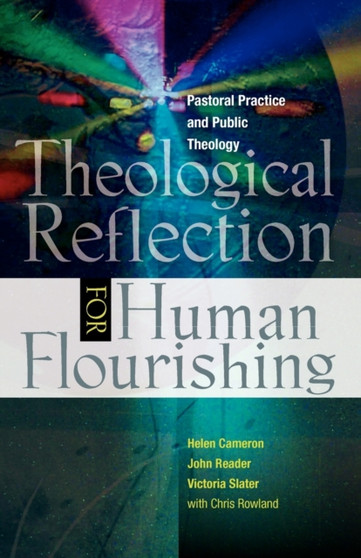 Theological Reflection for Human Flourishing : Pastoral Practice and Public Theology