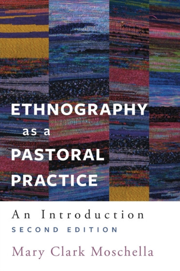 Ethnography as a Pastoral Practice : An Introduction, Second Edition