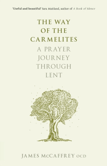 The Way of the Carmelites : A Prayer Journey Through Lent