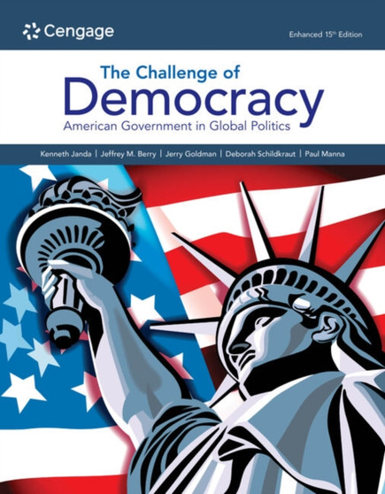 The Challenge of Democracy: : American Government in Global Politics, Enhanced